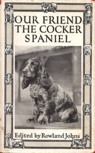 Our Friend The Cocker Spaniel - Rowland Johns