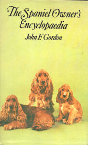 The Spaniel Owners Encyclopaedia - John F Gordon